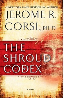 The Shroud Codex - Jerome R. Corsi