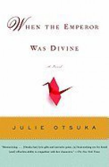 When the Emperor was Divine - Julie Otsuka