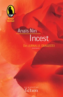 Incest. Din Jurnalul dragostei (necenzurat) - Anaïs Nin, Luana Schidu