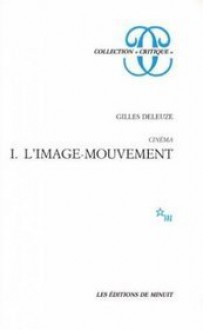  Cinéma, tome 1. L'Image-mouvement (Reliure inconnue) - Gilles Deleuze