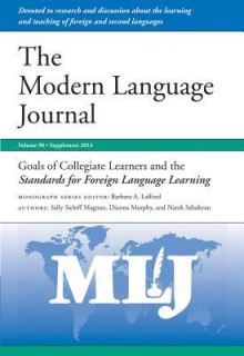 Goals of Collegiate Learners and the Standards for Foreign Language Learning - Sally Sieloff Magnan, Dianne Murphy, Narek Sahakyan