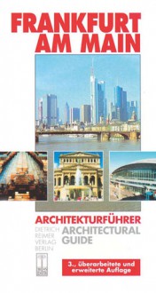 Architekturführer Frankfurt am Main. An Architectural Guide. - Wolf-Christian Setzepfandt, Various, Thorsten Tiedeke, Helga Neubauer, Wolfgang Vorbeck