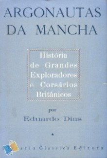 Argonautas da Mancha - Eduardo Dias