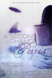 A Second Chance at Paris (Bayou's End, #1) - Cole McCade