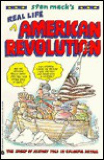 Stan Mack's Real Life American Revolution - Stan Mack