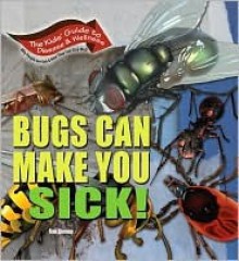 Bugs Can Make You Sick! (Kids' Guide to Disease & Wellness) - Rae Simons, Elise DeVore Berlan