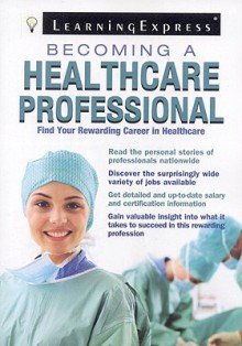 Becoming a Healthcare Professional - Learning Express LLC