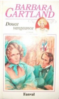 Douce vengeance - Barbara Cartland