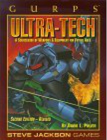 Ultra-Tech: A Sourcebook of Weapons & Equipment for Future Ages - David L. Pulver