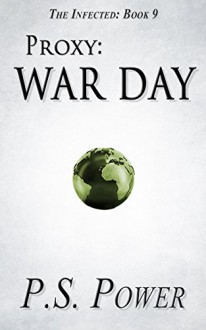 War Day (The Infected Book 9) - P.S. Power