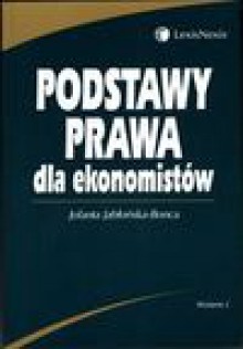 Podstawy prawa dla ekonomistów - Jabłońska - Bonca Jolanta, Jolanta Jabłońska-Bonca