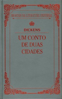 Um Conto de Duas Cidades - Charles Dickens, Sandra Luzia Couto