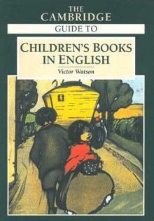 The Cambridge Guide to Children's Books in English (Cambridge Reading) - Victor Watson