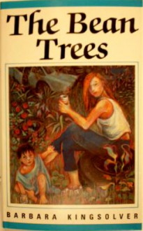 The Bean Trees - Barbara Kingsolver