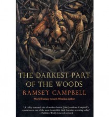 [ [ [ The Darkest Part of the Woods [ THE DARKEST PART OF THE WOODS BY Campbell, Ramsey ( Author ) Aug-30-2011[ THE DARKEST PART OF THE WOODS [ THE DARKEST PART OF THE WOODS BY CAMPBELL, RAMSEY ( AUTHOR ) AUG-30-2011 ] By Campbell, Ramsey ( Author )Aug-30 - Ramsey Campbell