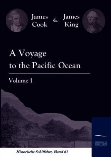 A Voyage to the Pacific Ocean Vol. 1 - James King