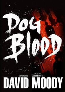 Dog Blood - David Moody