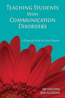 Teaching Students with Communication Disorders - James Ysseldyke, Bob Algozzine