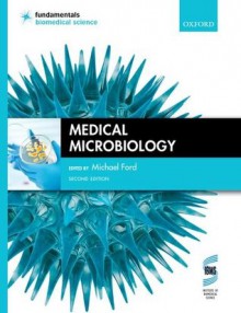 Medical Microbiology - Michael Ford