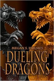 Dueling Dragons - Megan Holmes