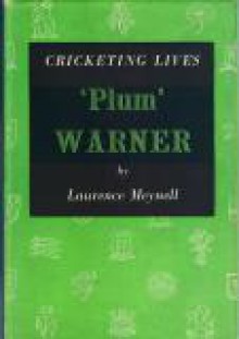 "Plum" Warner - Laurence Meynell