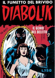 Diabolik Prima Serie n. 5: Il genio del delitto - Angela Giussani, Luciana Giussani, Virgilio Muzzi