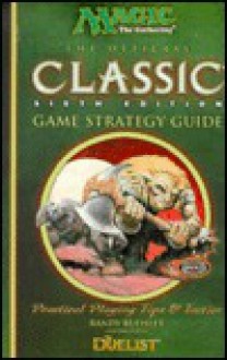 Official Classic Game Strategy Guide - Randy Buehler, Lizz Baldwin