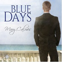 Blue Days - Mary Calmes, Greg Tremblay