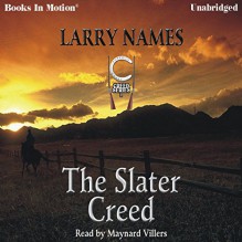 The Slater Creed: Creed Series, Book 1 - Larry Names, Maynard Villers, Books in Motion