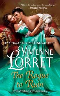 The Rogue to Ruin (Misadventures in Matchmaking Book 3) - Vivienne Lorret