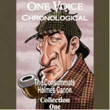 One Voice Chronological: The Consummate Holmes Canon, Vol. 1 - David Ian Davies, Arthur Conan Doyle