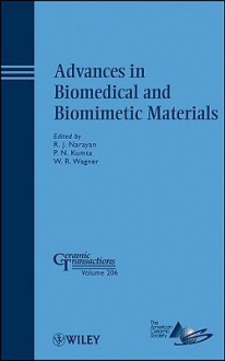 Advances in Biomedical and Biomimetic Materials - Roger Narayan, P.N. Kumta, W.R. Wagner