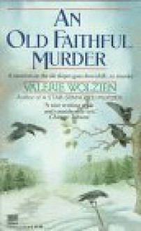 An Old Faithful Murder (Susan Henshaw Mystery, Book 5) - Valerie Wolzien