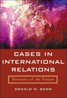 Cases in International Relations: Portraits of the Future - Eugene Brown