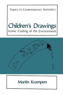 Children S Drawings: Iconic Coding of the Environment - Martin Krampen