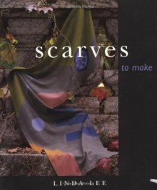 Scarves to Make -OSI - Linda Lee