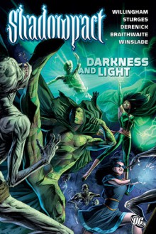 Shadowpact, Vol. 3: Darkness and Light - Matthew Sturges, Matthew Sturges, Tom Derenick, Doug Braithwaite, Phil Winslade