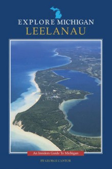 Explore Michigan--Leelanau - George Cantor