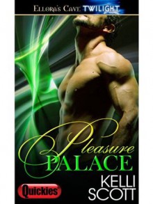 Pleasure Palace - Kelli Scott