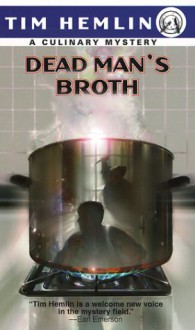 Dead Man's Broth (Culinary Mysteries) - Tim Hemlin