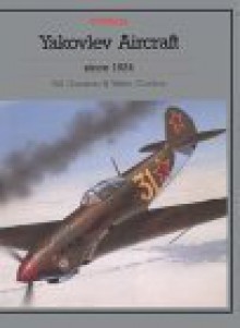 Yakovlev Aircraft Since 1924 (Putnam Aeronautical Books) - Bill Gunston, Yefim Gordon