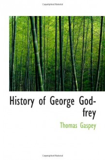 History of George Godfrey - Thomas Gaspey