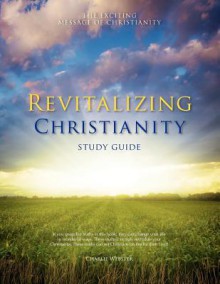 Revitalizing Christianity Study Guide - Charlie Webster