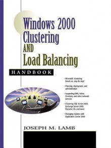 Windows 2000 Clustering And Load Balancing Handbook - Joseph M. Lamb