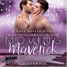 Moving Maverick: A Made Marian Novel (Volume 5) - Lucy Lennox