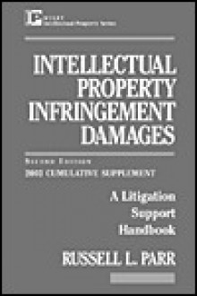 Intellectual Property Infringement Damages (Intellectual Property S.) - Russell L. Parr