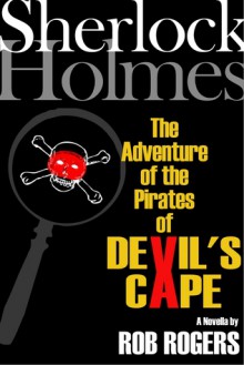 Sherlock Holmes: The Adventure of the Pirates of Devil's Cape (Kindle Edition) - Rob Rogers