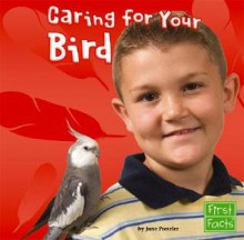 Caring for Your Bird - June Preszler, Jennifer Zablotny