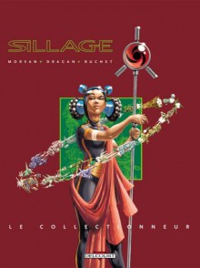 Sillage: Le Collectionneur - Jean-David Morvan, Philippe Buchet, Miroslav Dragan