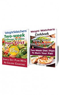 Weight Watchers BOX SET 2 IN 1: Losing Weight Can Be Delicious - Lose Your First 15 Lbs And Burn Your Fat With Detailed Two-Week Diet Plan!: (Weight Watchers, ... tips, weight watchers for beginners Book 4) - Samantha Johnson, Pamela Holt